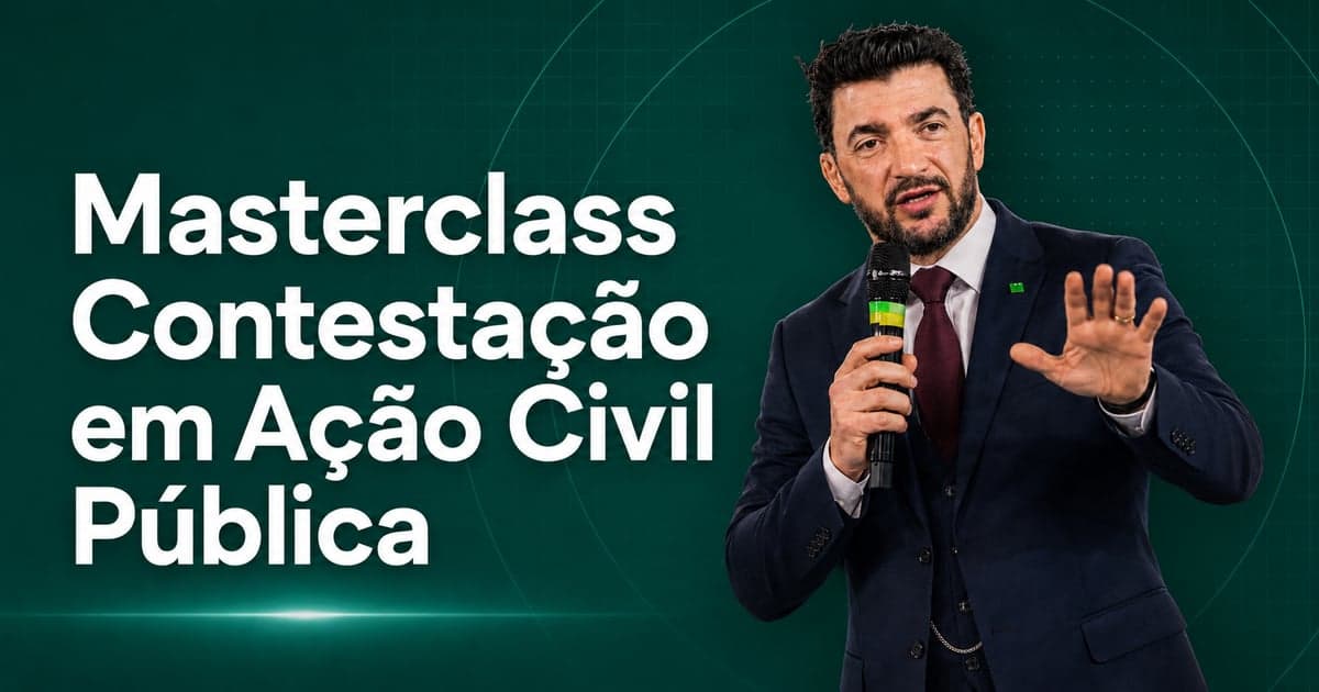Masterclass Contestação em Ação Civil Pública: Como começa